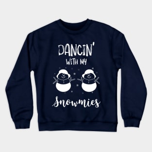 Dancing With My Snowmies Crewneck Sweatshirt